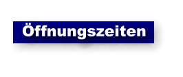 Öffnungszeiten